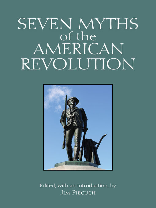 Title details for Seven Myths of the American Revolution by Jim Piecuch - Wait list